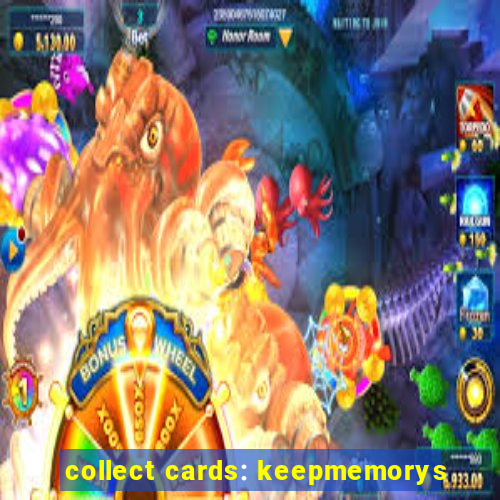 collect cards: keepmemorys